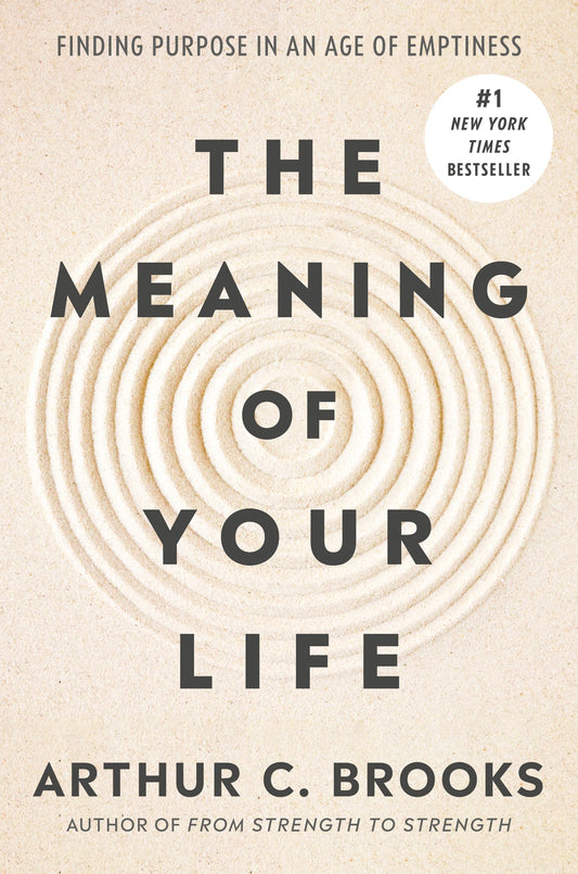 The Meaning of Your Life: Finding Purpose in an Age of Emptiness